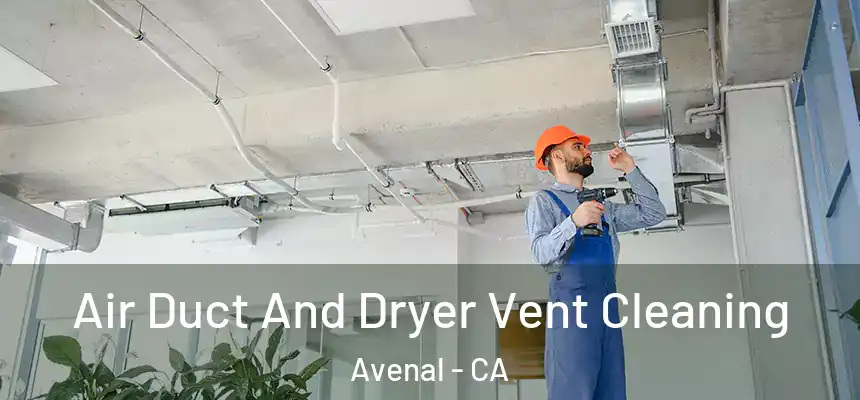  Air Duct And Dryer Vent Cleaning Avenal - CA