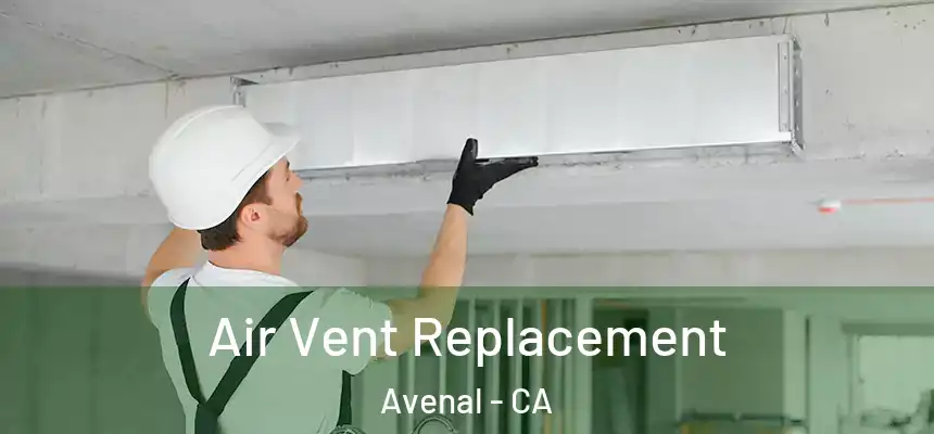 Air Vent Replacement Avenal - CA