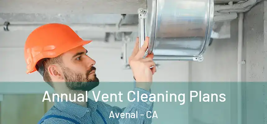  Annual Vent Cleaning Plans Avenal - CA