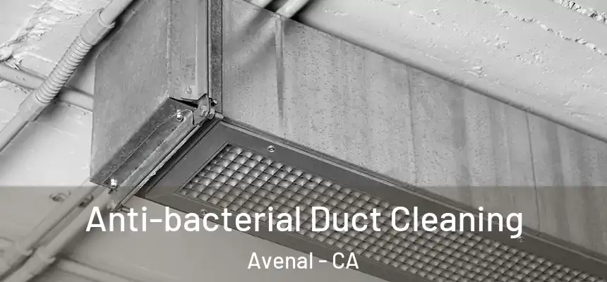  Anti-bacterial Duct Cleaning Avenal - CA