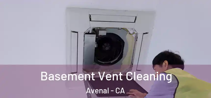  Basement Vent Cleaning Avenal - CA