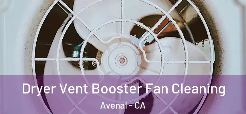  Dryer Vent Booster Fan Cleaning Avenal - CA