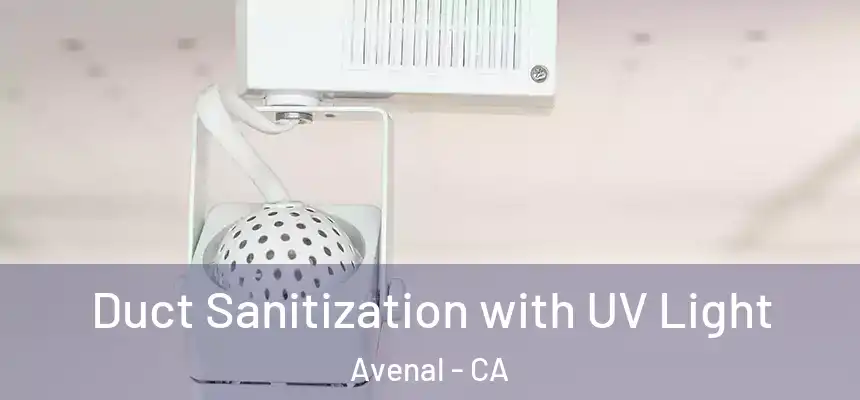  Duct Sanitization with UV Light Avenal - CA