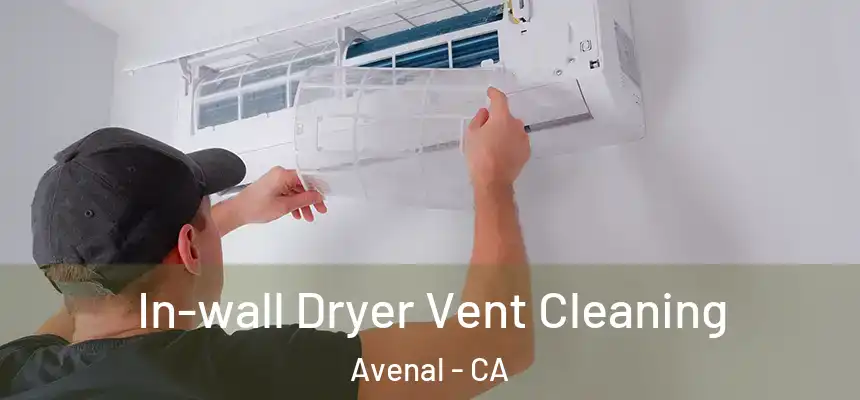  In-wall Dryer Vent Cleaning Avenal - CA