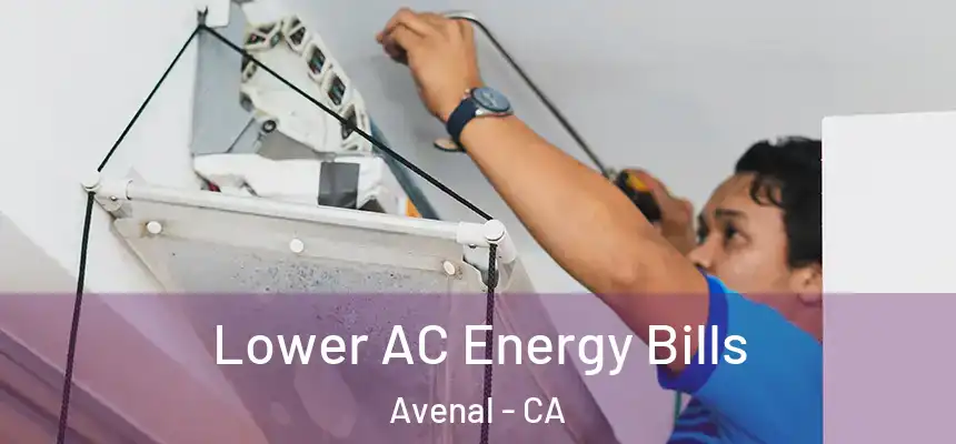  Lower AC Energy Bills Avenal - CA