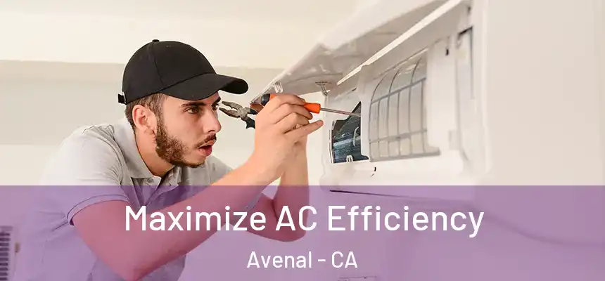  Maximize AC Efficiency Avenal - CA