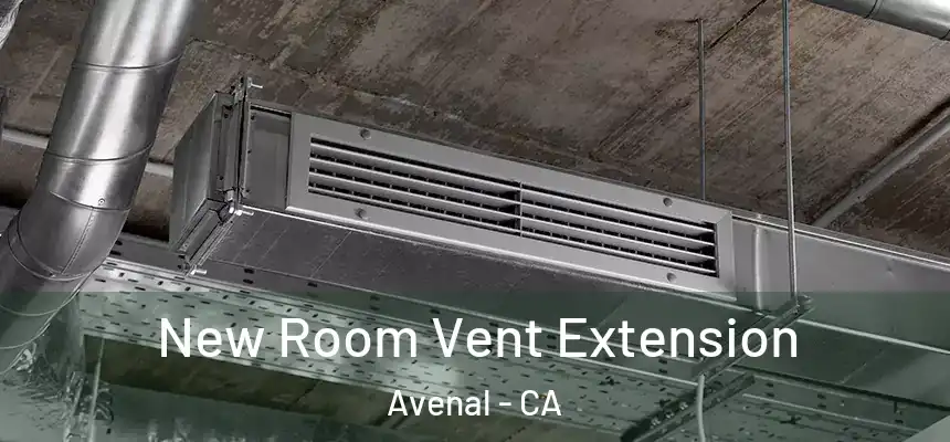  New Room Vent Extension Avenal - CA