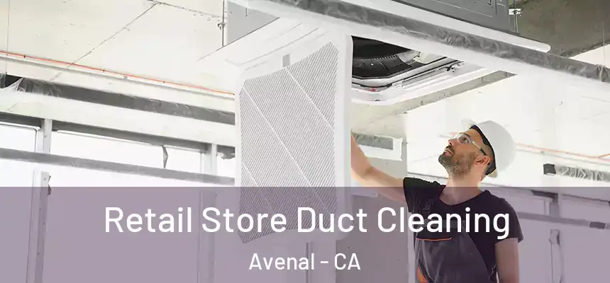  Retail Store Duct Cleaning Avenal - CA