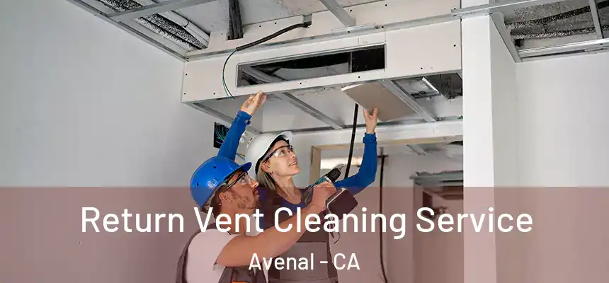  Return Vent Cleaning Service Avenal - CA