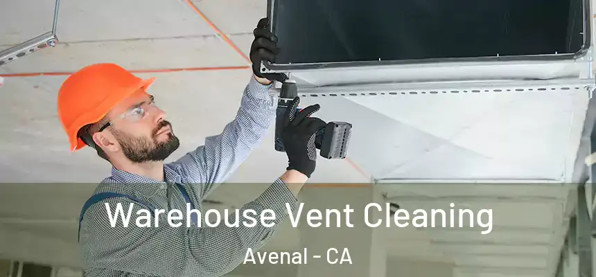  Warehouse Vent Cleaning Avenal - CA